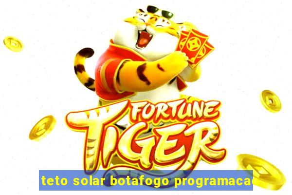 teto solar botafogo programacao